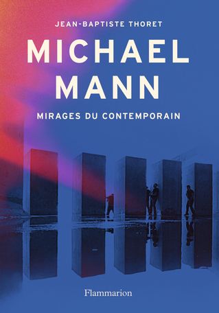 Michael Mann, mirages du contemporain