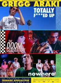 Trilogie « Teenage Apocalypse » — Totally F***ed Up, The Doom Generation, Nowhere
