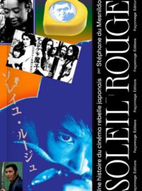 Soleil Rouge, une histoire du cinéma rebelle japonais